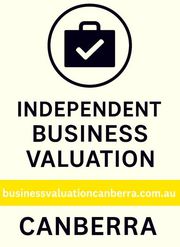 Independent Business Valuation – Canberra Experts